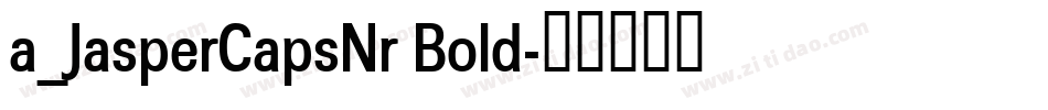 a_JasperCapsNr Bold字体转换